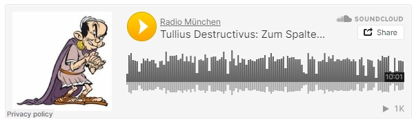 “Tullius Destructivus” – Zum Spalten berufen – eine Replik von Karsten Troyke